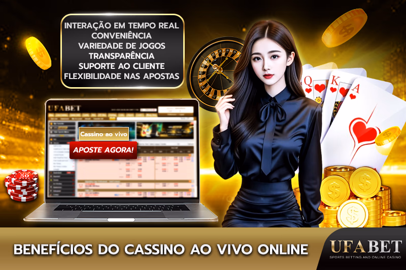 Vantagens do Cassino ao Vivo Online